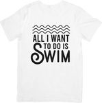 All I Want To Do Is Swim