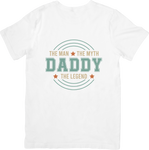 Daddy The Man The Myth The Legend