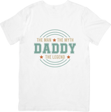 Daddy The Man The Myth The Legend